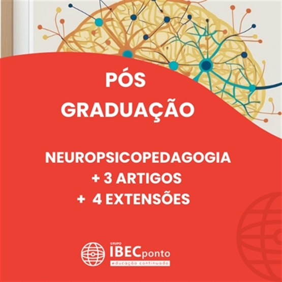 Neuropsicopedagogia + 3 Artigos  ***Grátis 4 Extensões***